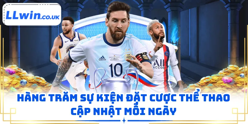  Hàng trăm sự kiện đặt cược thể thao cập nhật mỗi ngày