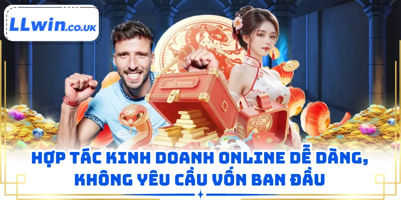 Hợp tác kinh doanh online dễ dàng, không yêu cầu vốn ban đầu