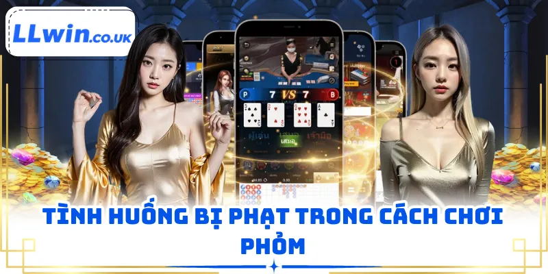 Tình huống bị phạt trong cách chơi phỏm