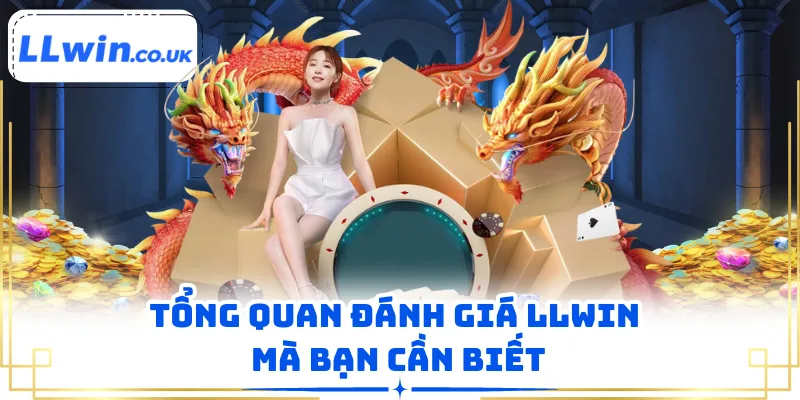 Tổng quan đánh giá LLWIN mà bạn cần biết