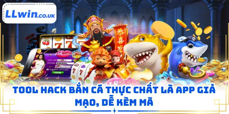 Tool hack bắn cá thực chất là app giả mạo, dễ kèm mã