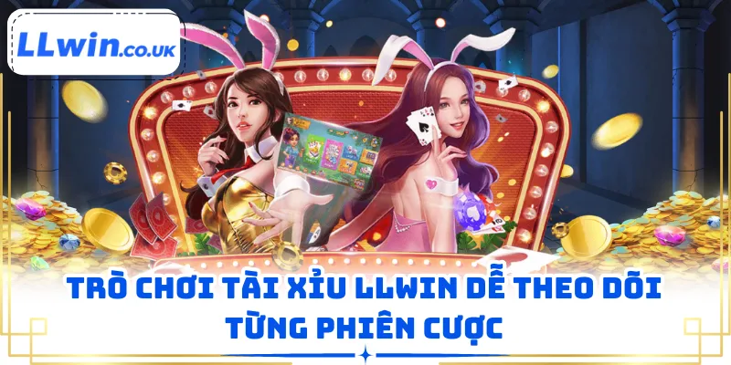 Trò chơi tài xỉu LLWIN dễ theo dõi từng phiên cược
